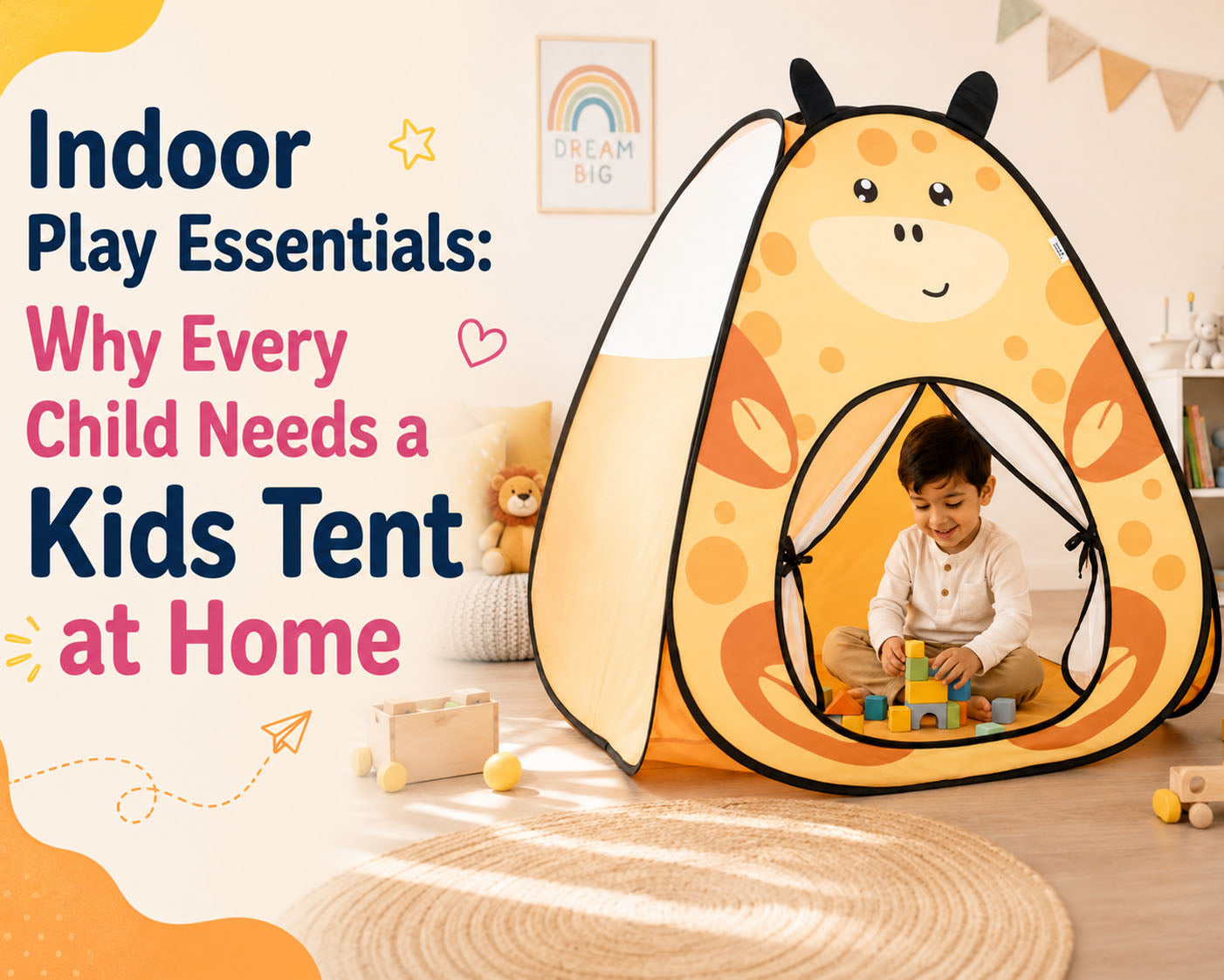 Indoor Play Essentials: Why Every Child Needs a Kids Tent at Home