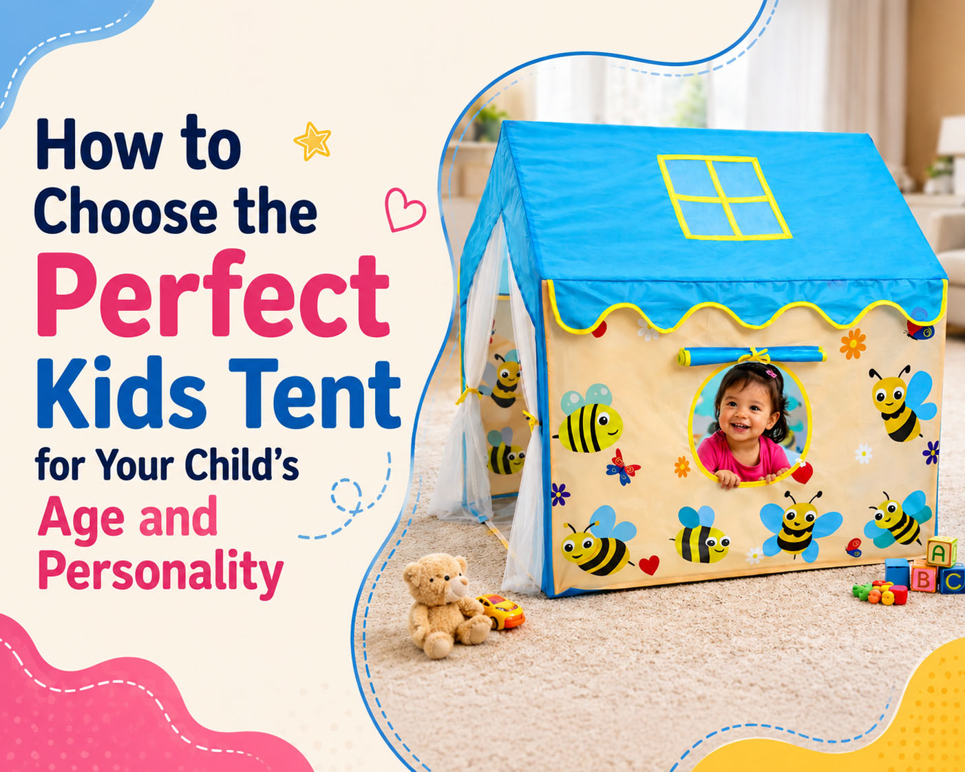 How to Choose the Perfect Kids Tent for Your Child’s Age and Personality